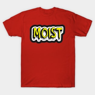 Moist T-Shirt